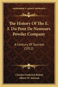 The History Of The E. I. Du Pont De Nemours Powder Company