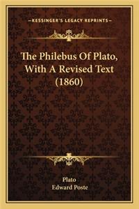 Philebus Of Plato, With A Revised Text (1860)