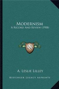 Modernism: A Record and Review (1908)