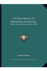 Critical History Of Rationalism In Germany