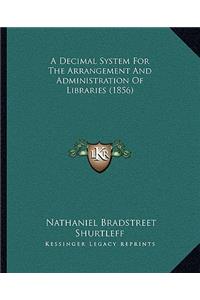 Decimal System for the Arrangement and Administration of Libraries (1856)