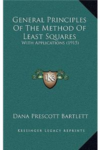 General Principles of the Method of Least Squares