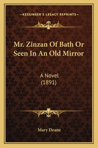 Mr. Zinzan Of Bath Or Seen In An Old Mirror