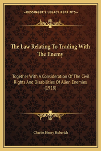 The Law Relating To Trading With The Enemy