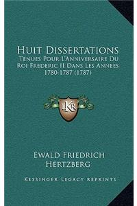 Huit Dissertations