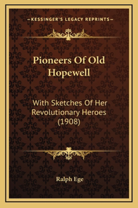 Pioneers Of Old Hopewell