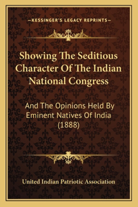 Showing The Seditious Character Of The Indian National Congress