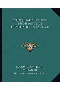 Antiquitates Italicae Medii Aevi Sive Dissertationes V5 (1774)