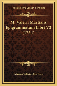 M. Valerii Martialis Epigrammatum Libri V2 (1754)