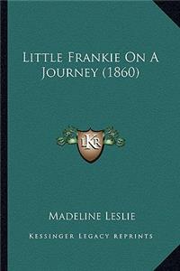 Little Frankie On A Journey (1860)
