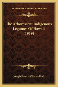 Arborescent Indigenous Legumes Of Hawaii (1919)