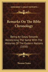 Remarks On The Bible Chronology