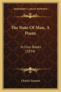 State Of Man, A Poem: In Four Books (1834)