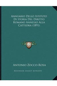 Annuario Dello Istituto Di Storia Del Diritto Romano Annesso Alla Cattedra (1891)