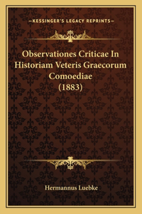 Observationes Criticae In Historiam Veteris Graecorum Comoediae (1883)
