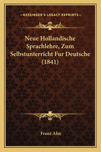 Neue Hollandische Sprachlehre, Zum Selbstunterricht Fur Deutsche (1841)