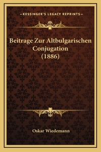 Beitrage Zur Altbulgarischen Conjugation (1886)