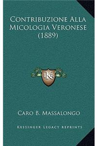Contribuzione Alla Micologia Veronese (1889)
