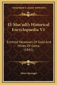 El-Mas'udi's Historical Encyclopaedia V1
