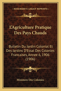 L'Agriculture Pratique Des Pays Chauds