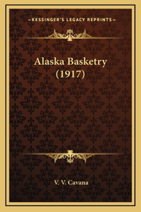 Alaska Basketry (1917)