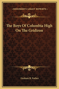 The Boys Of Columbia High On The Gridiron