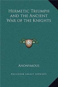 Hermetic Triumph and the Ancient War of the Knights