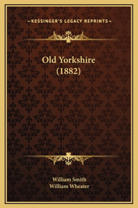 Old Yorkshire (1882)