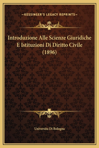 Introduzione Alle Scienze Giuridiche E Istituzioni Di Diritto Civile (1896)