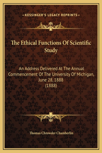 The Ethical Functions Of Scientific Study