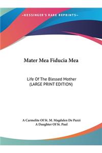 Mater Mea Fiducia Mea: Life of the Blessed Mother (Large Print Edition)