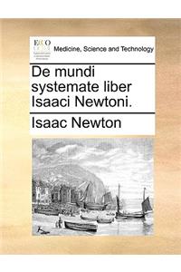 de Mundi Systemate Liber Isaaci Newtoni.