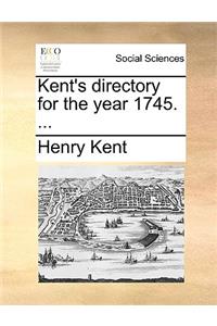 Kent's Directory for the Year 1745. ...