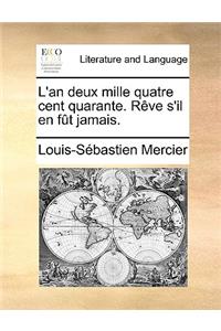 L'An Deux Mille Quatre Cent Quarante. Rve S'Il En FT Jamais.
