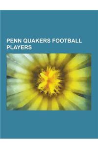 Penn Quakers Football Players: Bert Bell, Sol Metzger, John Heisman, Carroll Rosenbloom, Alden Knipe, Bob Folwell, Mark DeRosa, John Macklin, Andy Sm