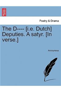The D---- [i.E. Dutch] Deputies. a Satyr. [in Verse.]