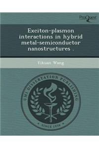 Exciton-Plasmon Interactions in Hybrid Metal-Semiconductor Nanostructures
