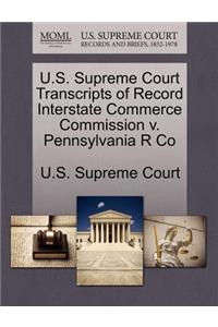 U.S. Supreme Court Transcripts of Record Interstate Commerce Commission V. Pennsylvania R Co