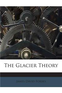The Glacier Theory