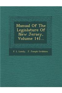 Manual of the Legislature of New Jersey, Volume 141...