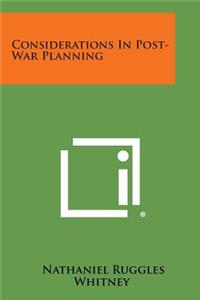 Considerations in Post-War Planning