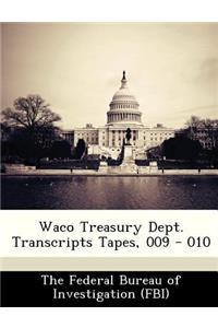 Waco Treasury Dept. Transcripts Tapes, 009 - 010