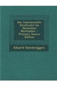 Das Alamannische Strafrecht Im Deutschen Mittelalter