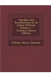 Rambles and Recollections of an Indian Official, Volume 1