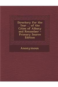 Directory for the Year ... of the Cities of Albany and Rensselaer