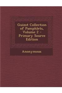Guizot Collection of Pamphlets, Volume 2 - Primary Source Edition