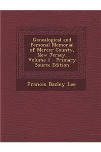 Genealogical and Personal Memorial of Mercer County, New Jersey, Volume 1