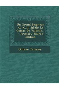 Un Grand Seigneur Au XVIII Siecle