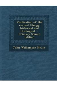 Vindication of the Revised Liturgy Historical and Theological