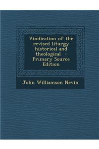 Vindication of the Revised Liturgy Historical and Theological